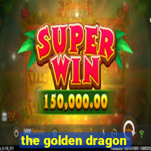 the golden dragon